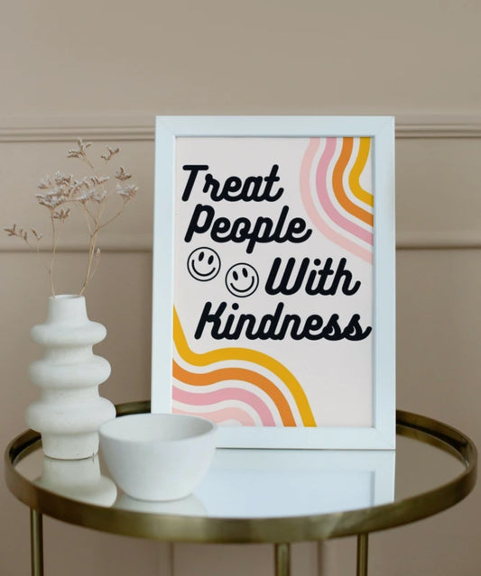 Treat People with Kindness