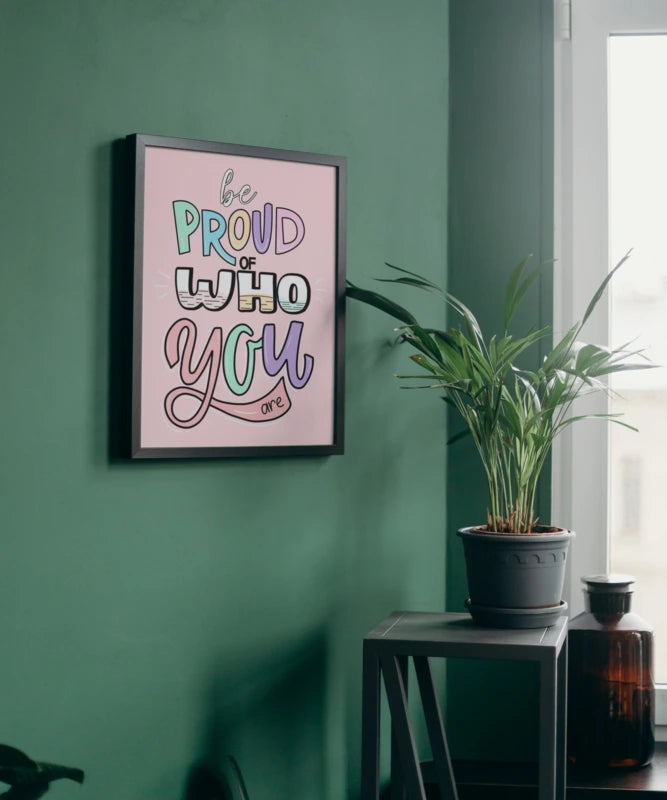 Be proud of who you are
