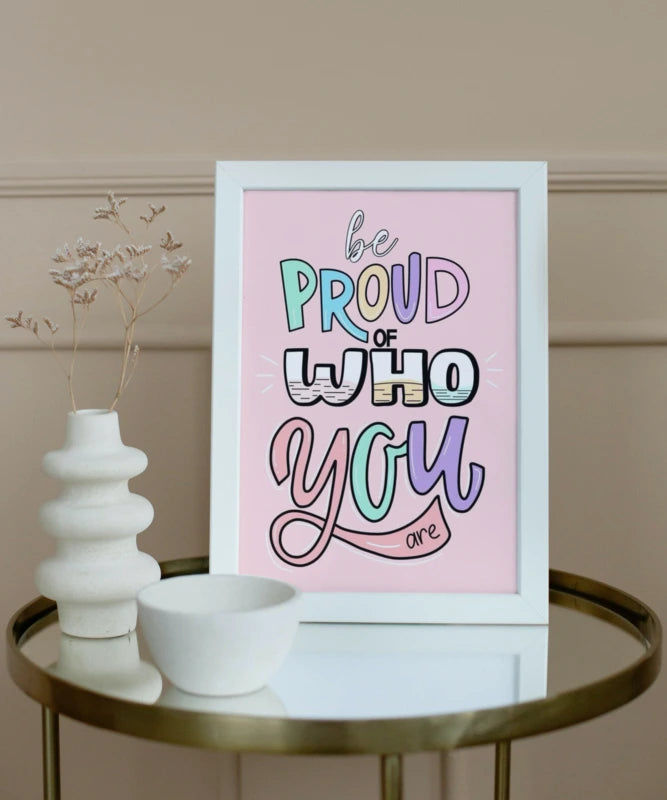 Be proud of who you are