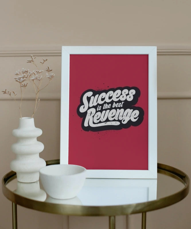 Success is the Best Revenge