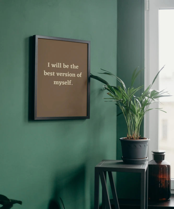 I will be the best version of myself