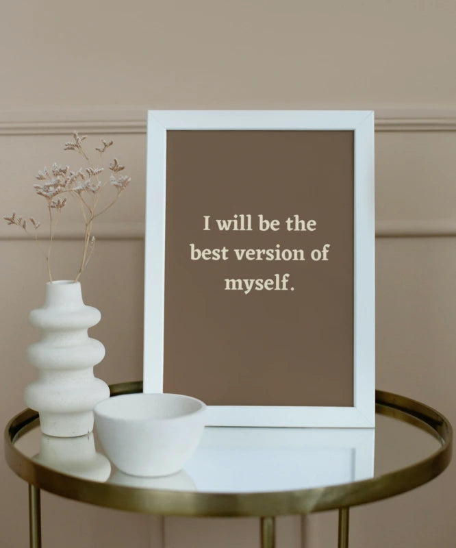 I will be the best version of myself