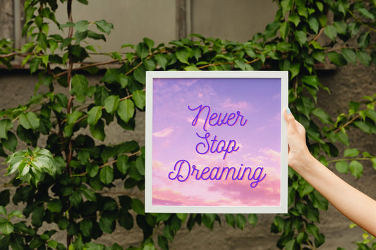 Never Stop Dreaming Frame