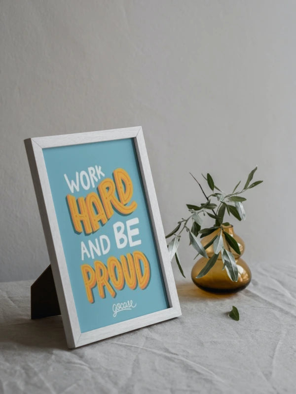 Work Hard Be Proud