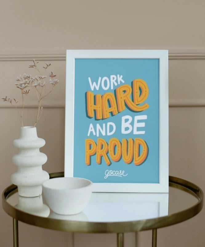 Work Hard Be Proud