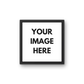 Add your Image - Custom Frame