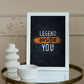 Legend inside you