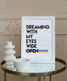 Dreaming with open eyes