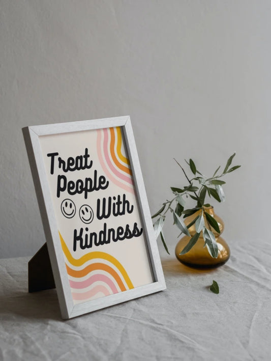 Treat People with Kindness
