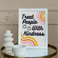 Treat People with Kindness
