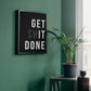 Get it done