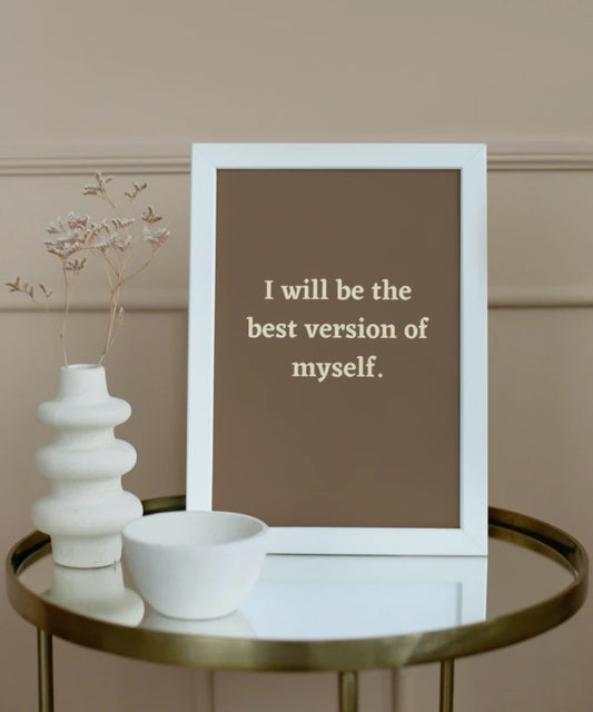 I will be the best version of myself