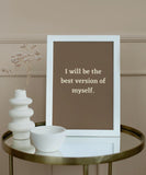 I will be the best version of myself