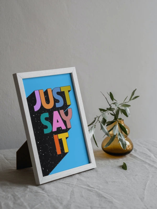 Just Say It