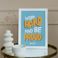 Work Hard Be Proud