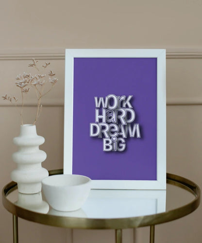 Work Hard Dream Big